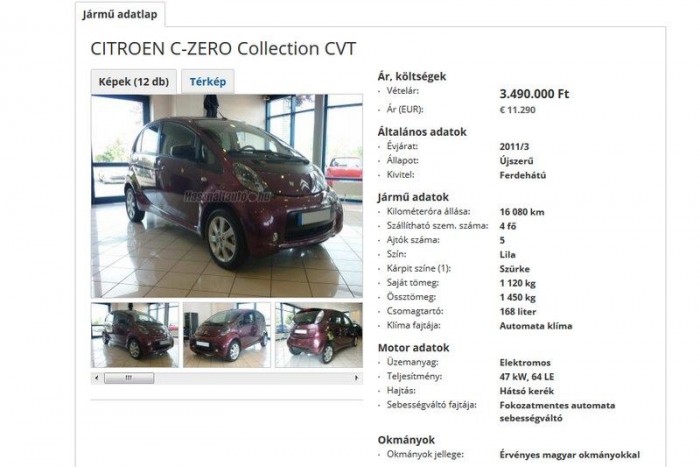 Használt villanyautók a magyar piacon 4 A Citroen C-Zero 8,47 millió forintról indul most, ez a példány négy év alatt még minimális futásteljesítménnyel is elvesztette eredeti árának 60 százalékát