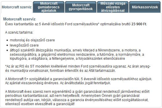 A Ford honlapján is írják, hogy ez a csomag nem fedi az éves szervizt és nem biztosítja a garancia megmaradását