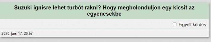 “Suzuki Ignisre lehet turbót rakni, hogy megbolonduljon kicsit az egyenesekben” 1